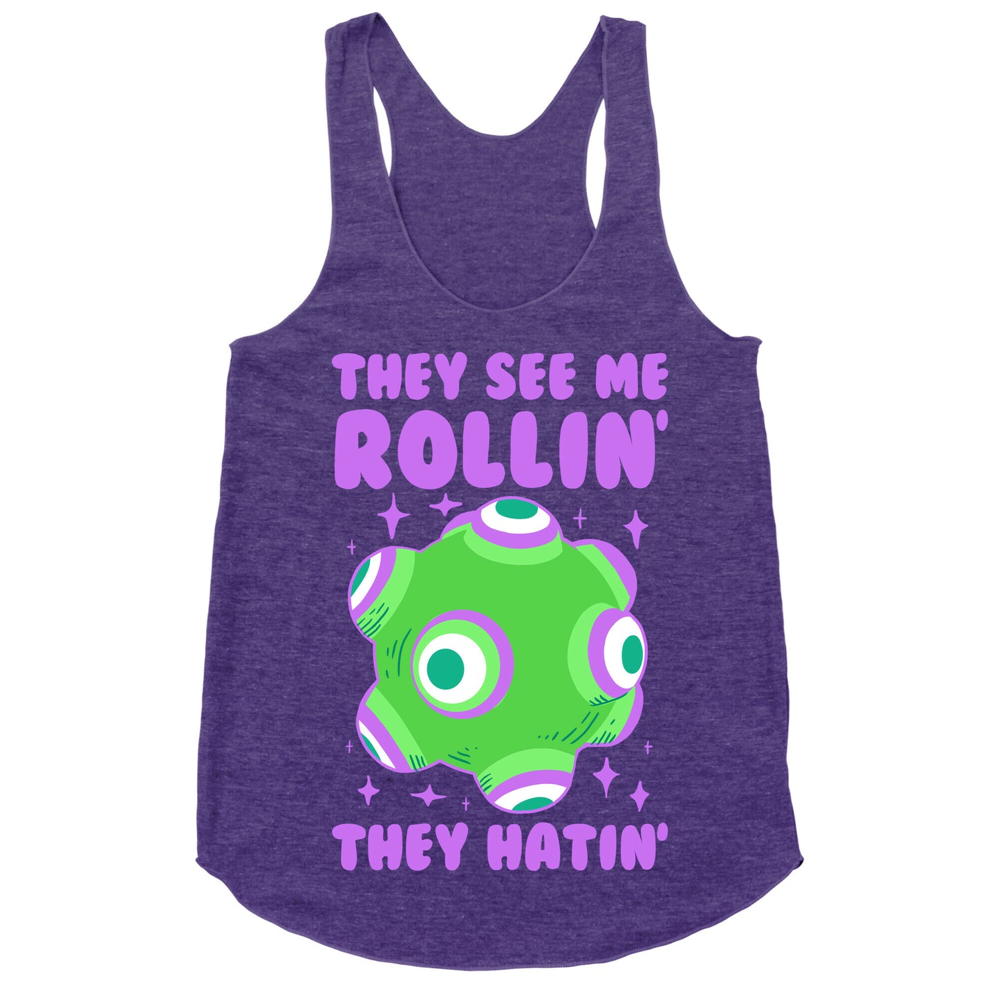 They See Me Rollin' They Hatin Racerback Tank