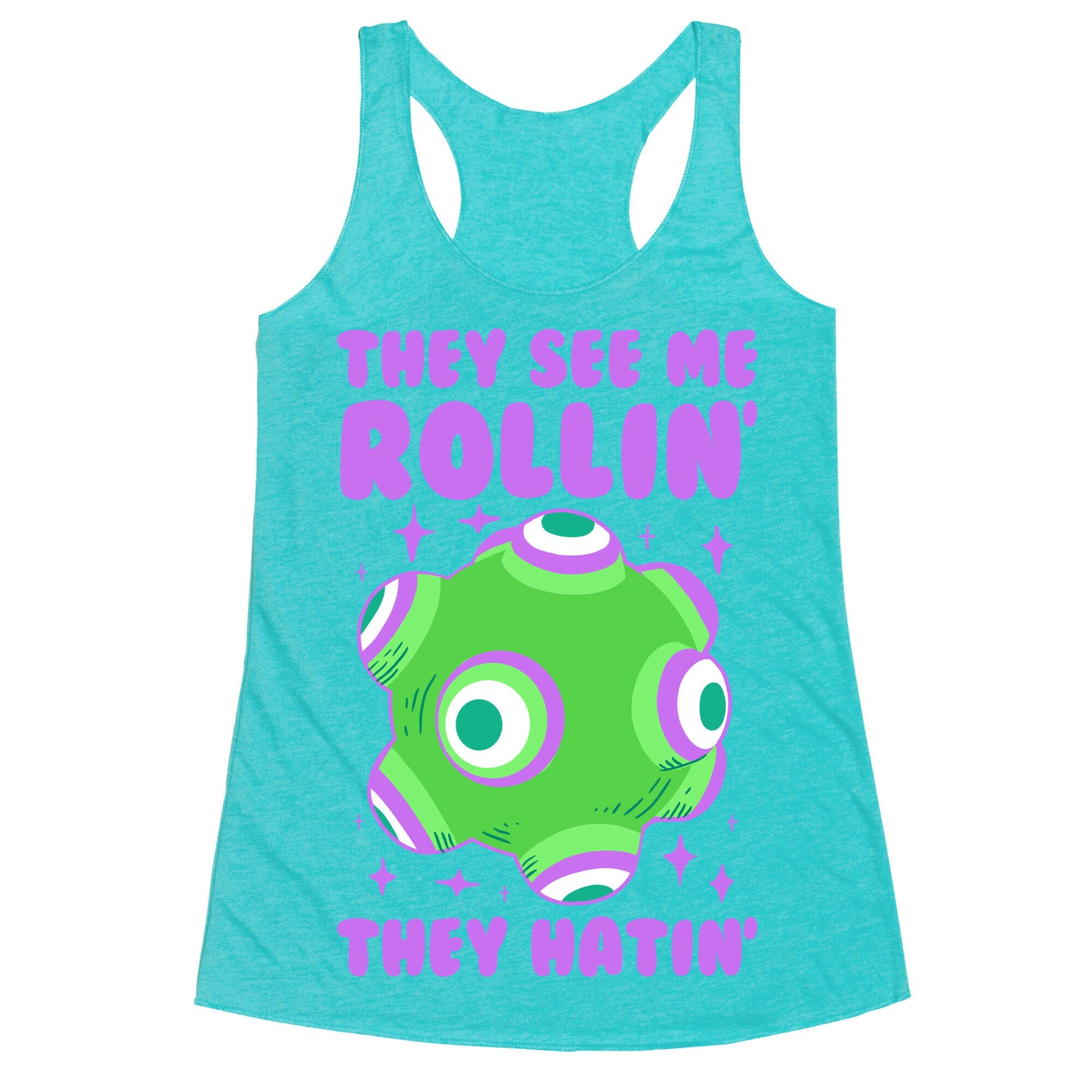 They See Me Rollin' They Hatin Racerback Tank