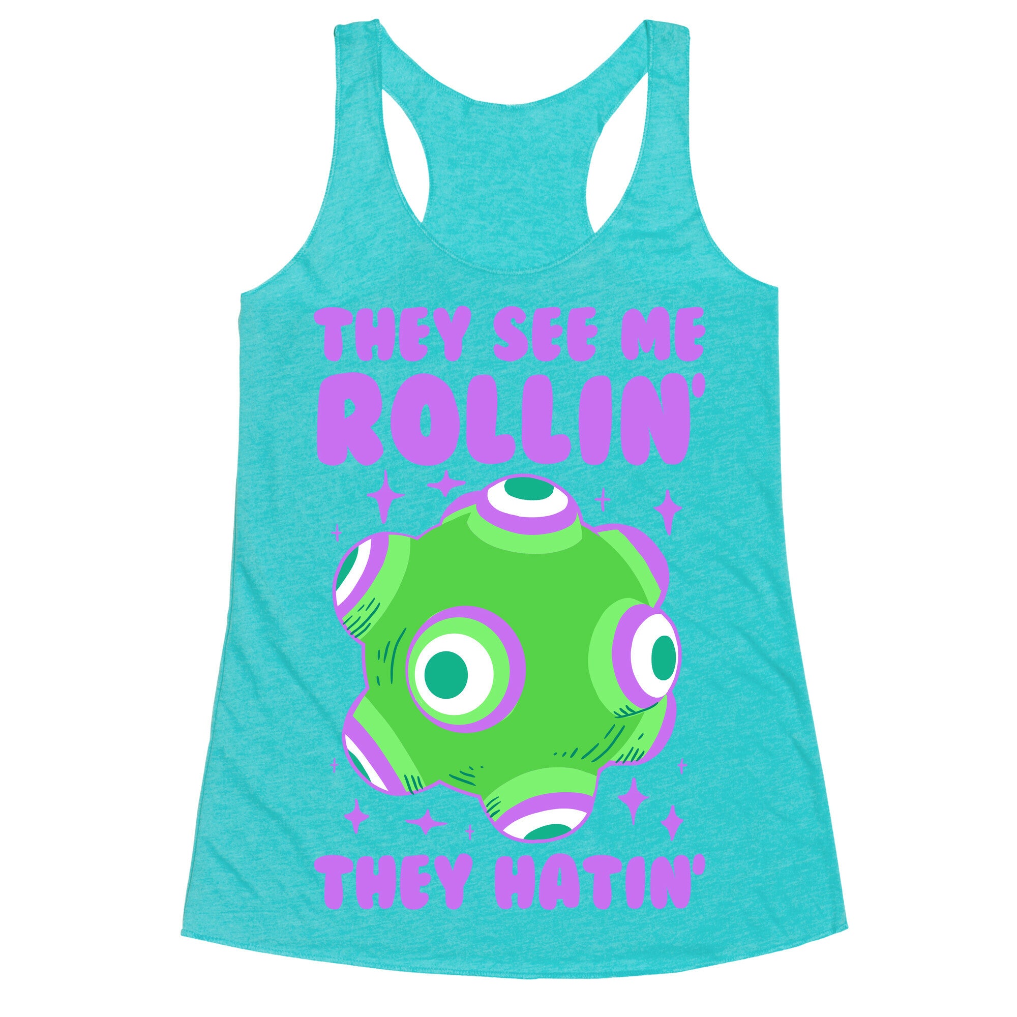 They See Me Rollin' They Hatin Racerback Tank