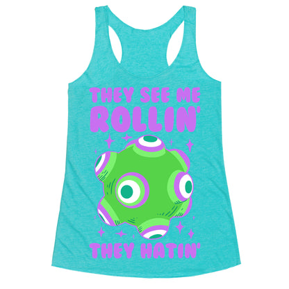 They See Me Rollin' They Hatin Racerback Tank