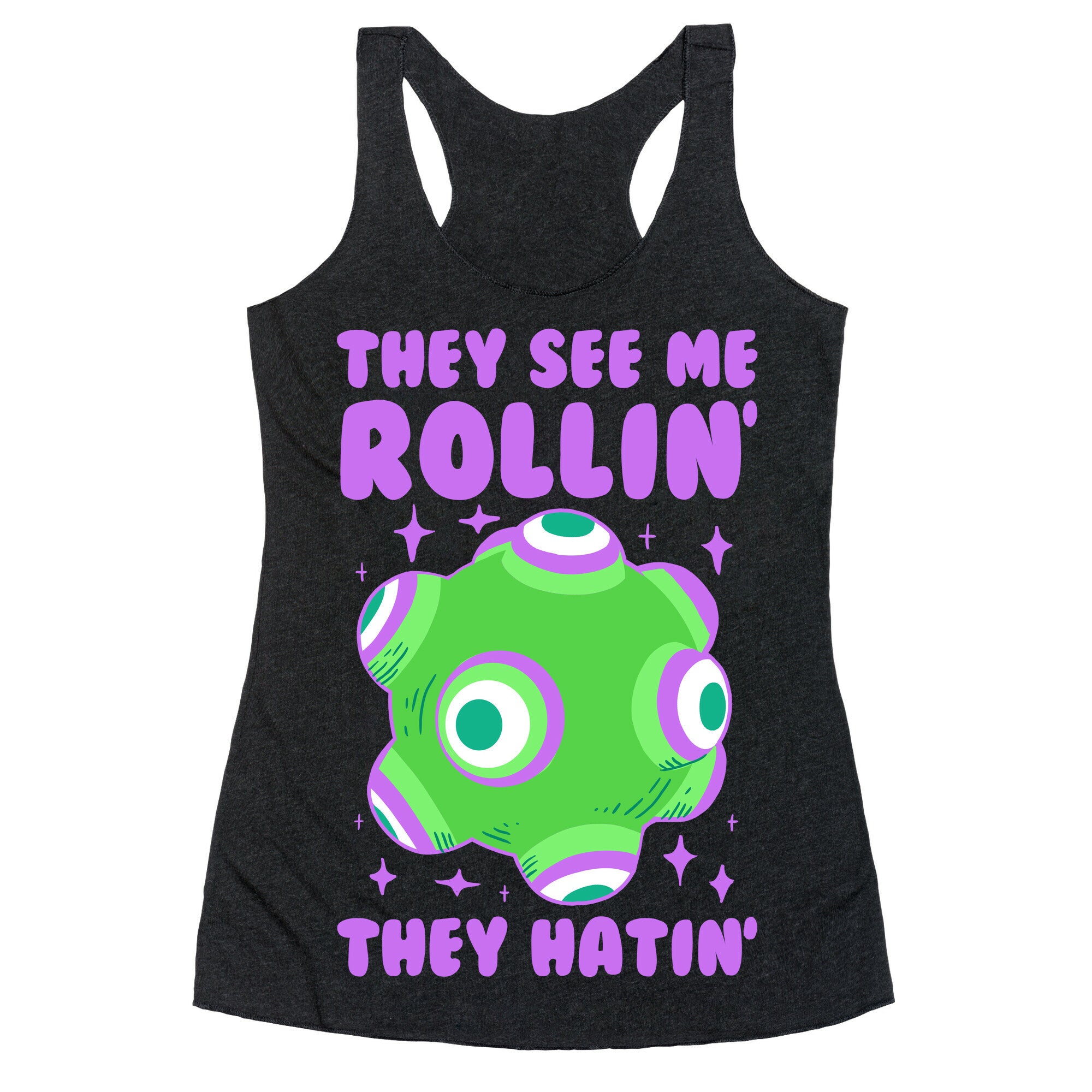 They See Me Rollin' They Hatin Racerback Tank