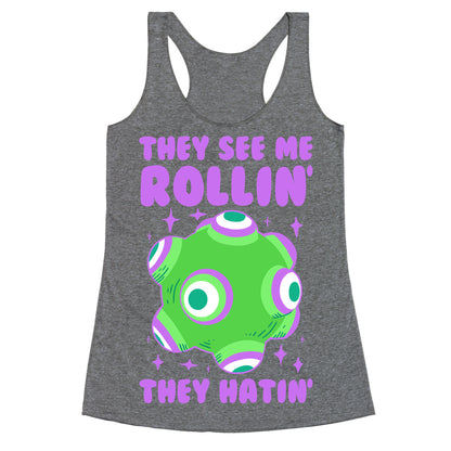 They See Me Rollin' They Hatin Racerback Tank