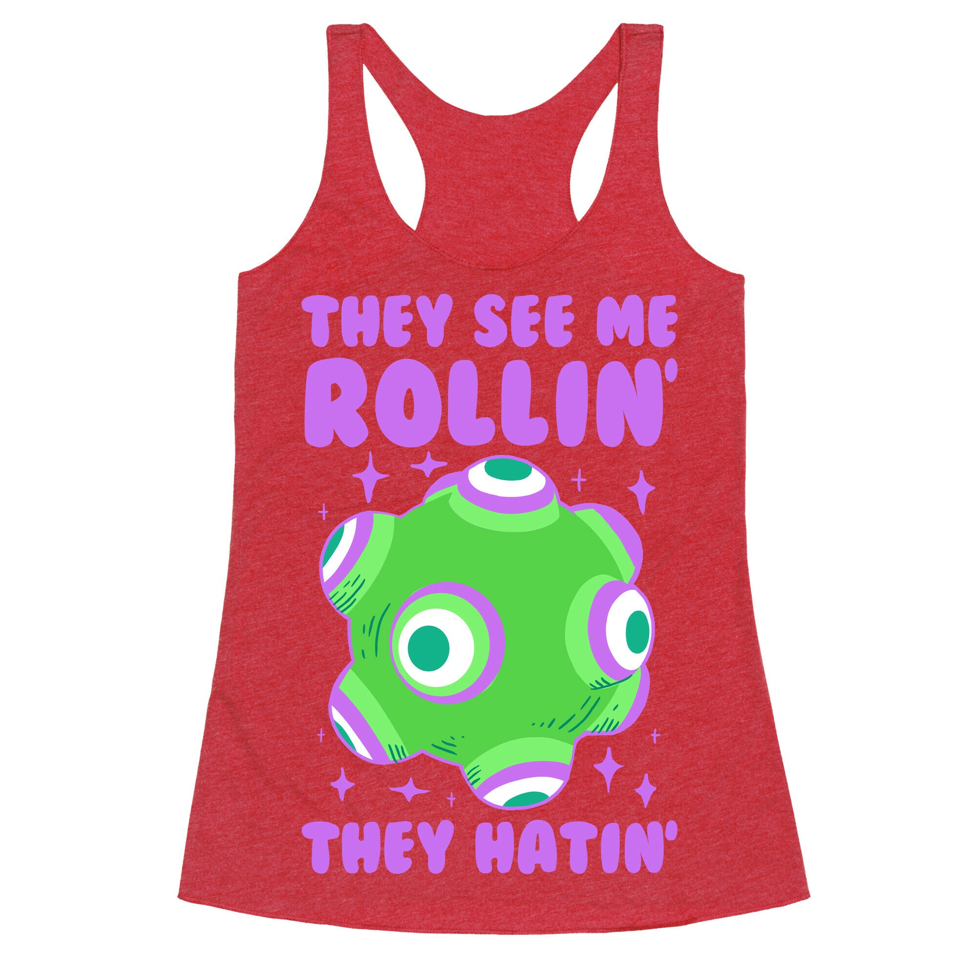 They See Me Rollin' They Hatin Racerback Tank