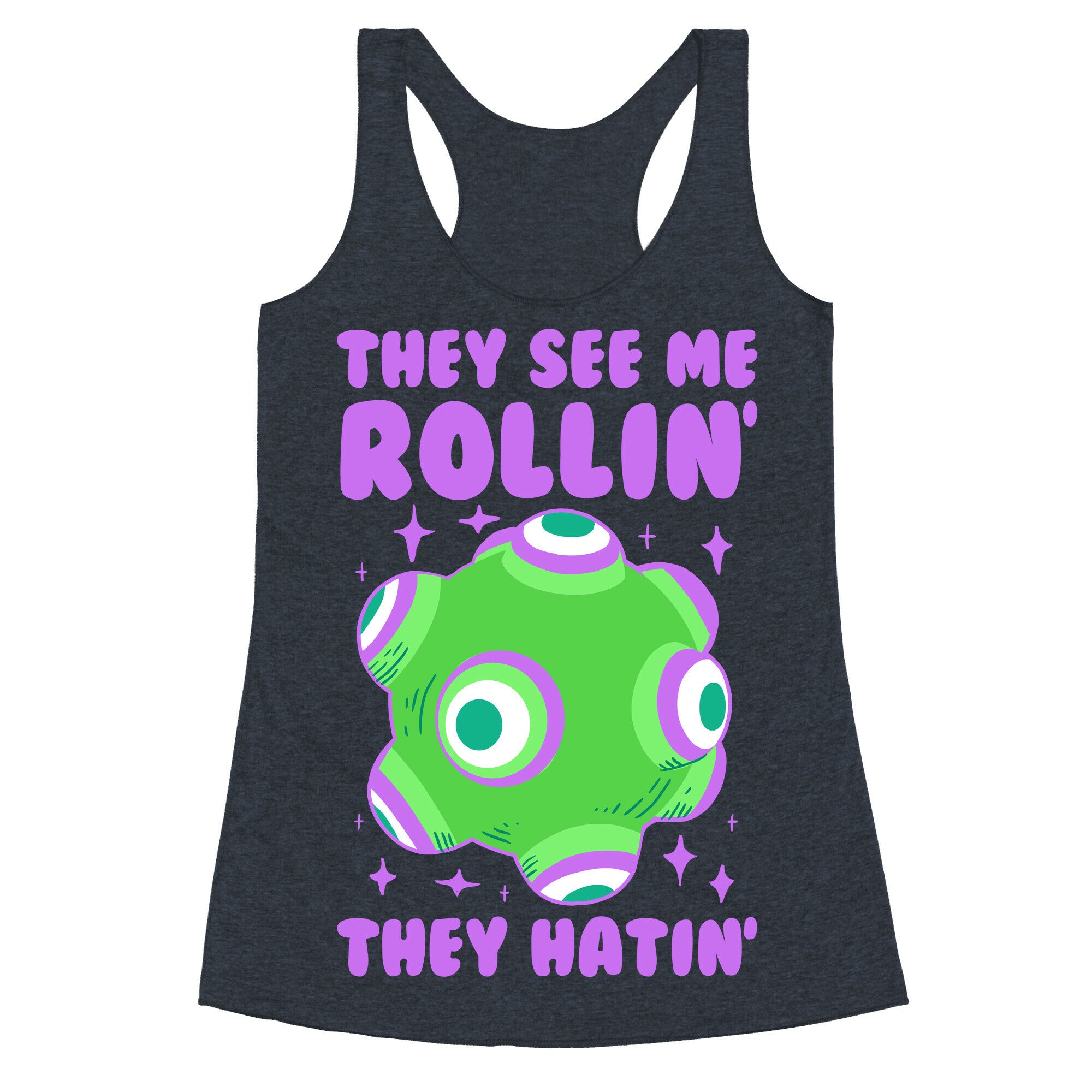 They See Me Rollin' They Hatin Racerback Tank
