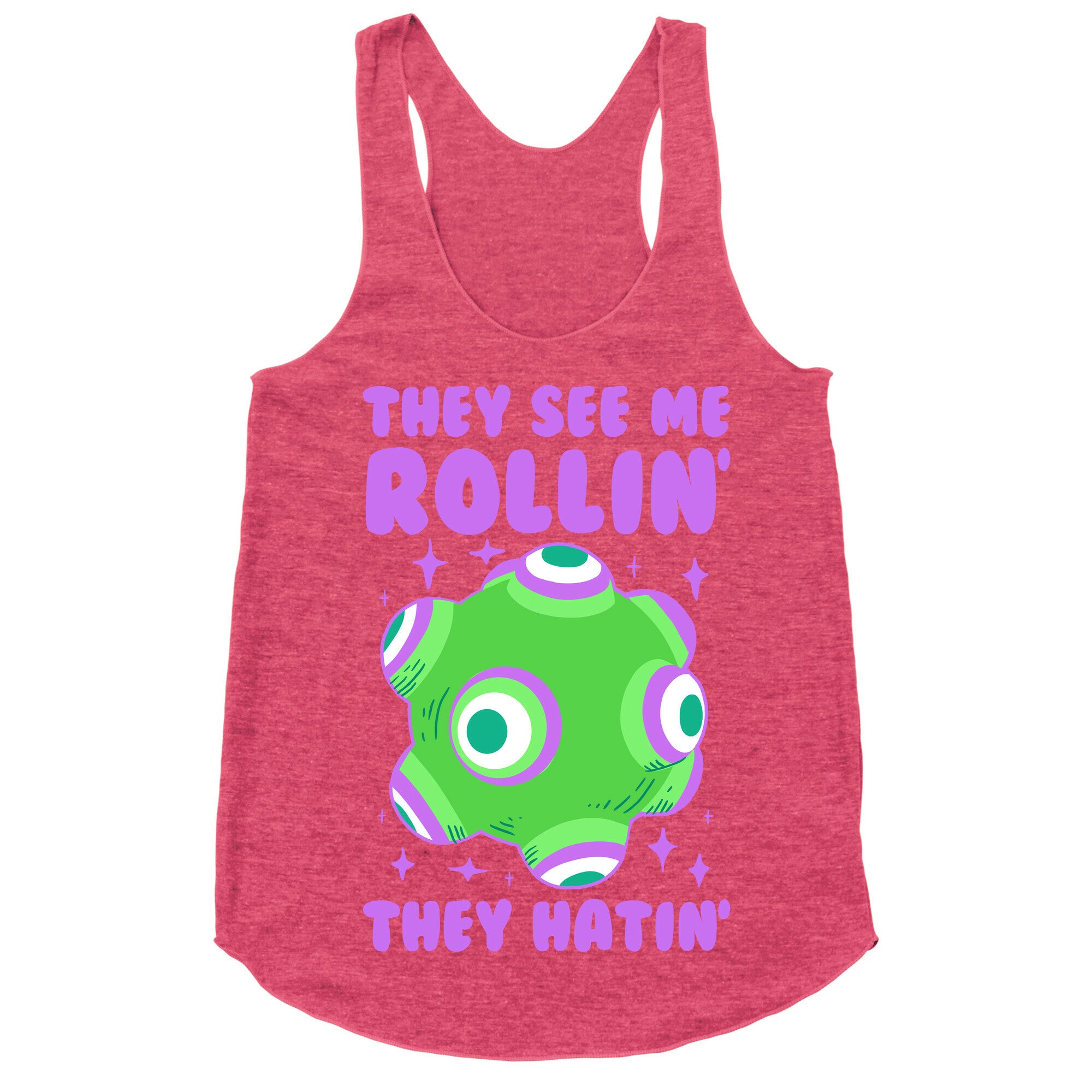 They See Me Rollin' They Hatin Racerback Tank