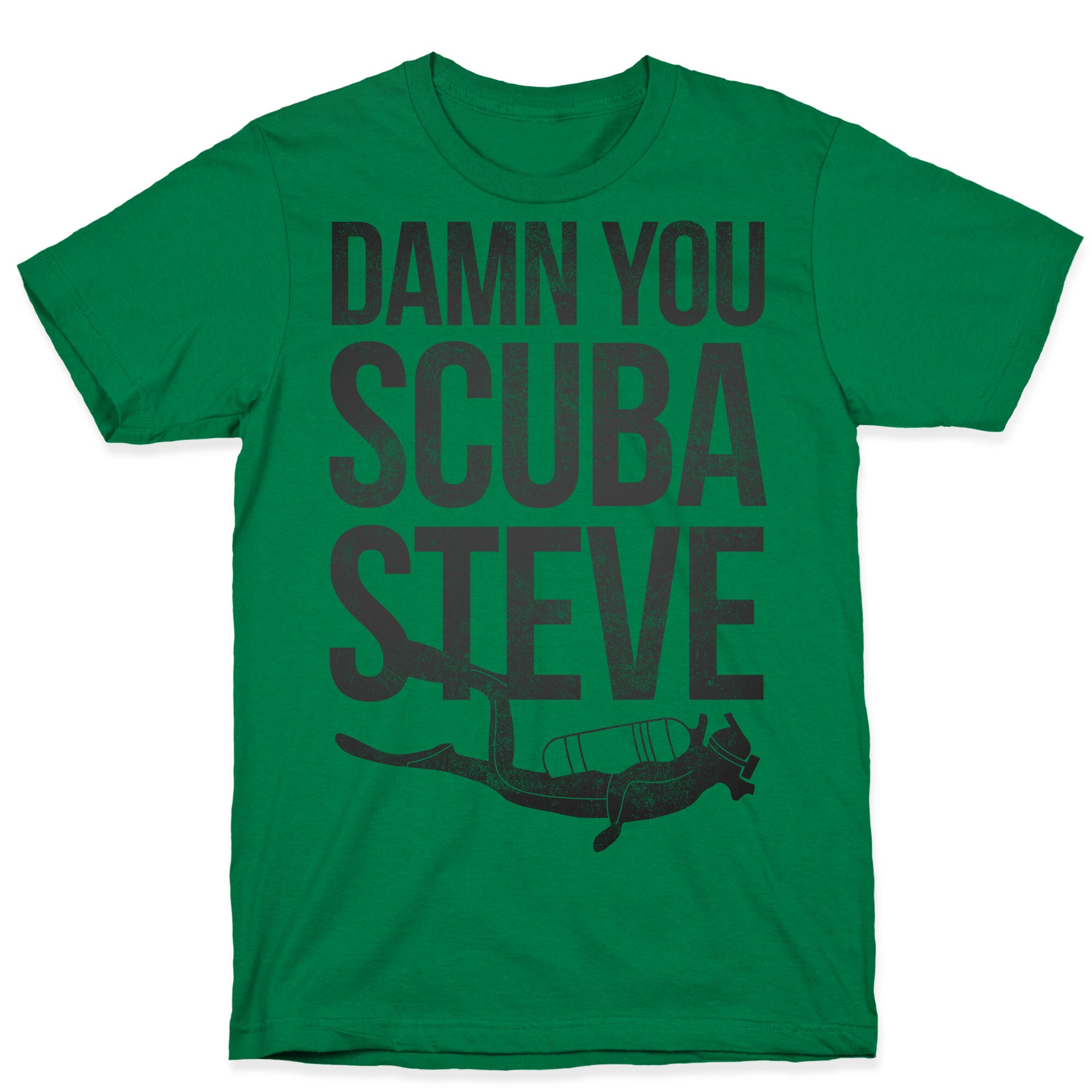 Damn You Scuba Steve T-Shirt