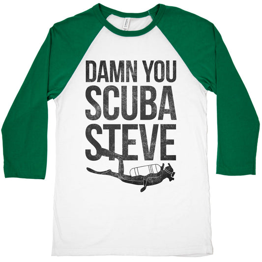 Damn You Scuba Steve Baseball Tee