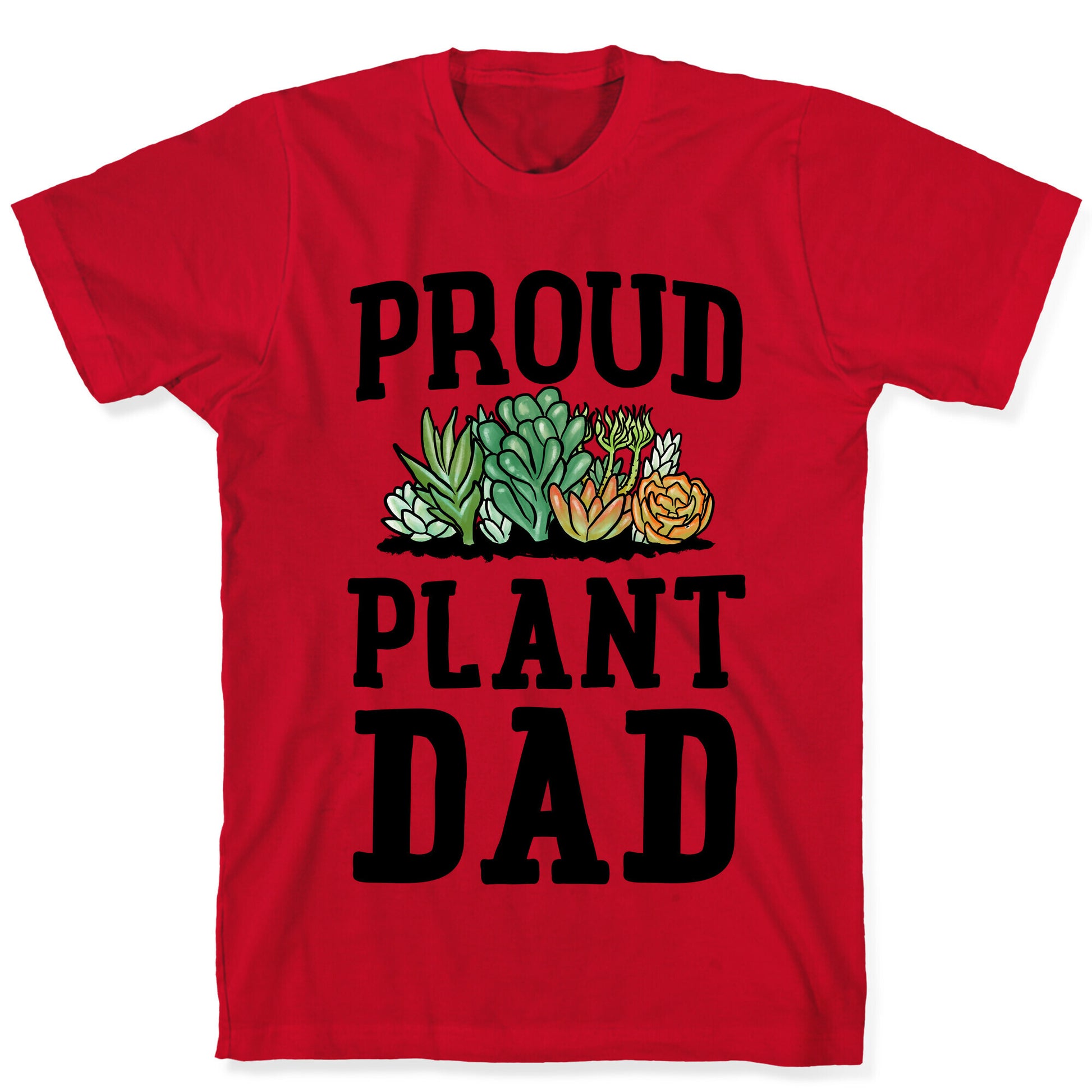 Proud Plant Dad T-Shirt