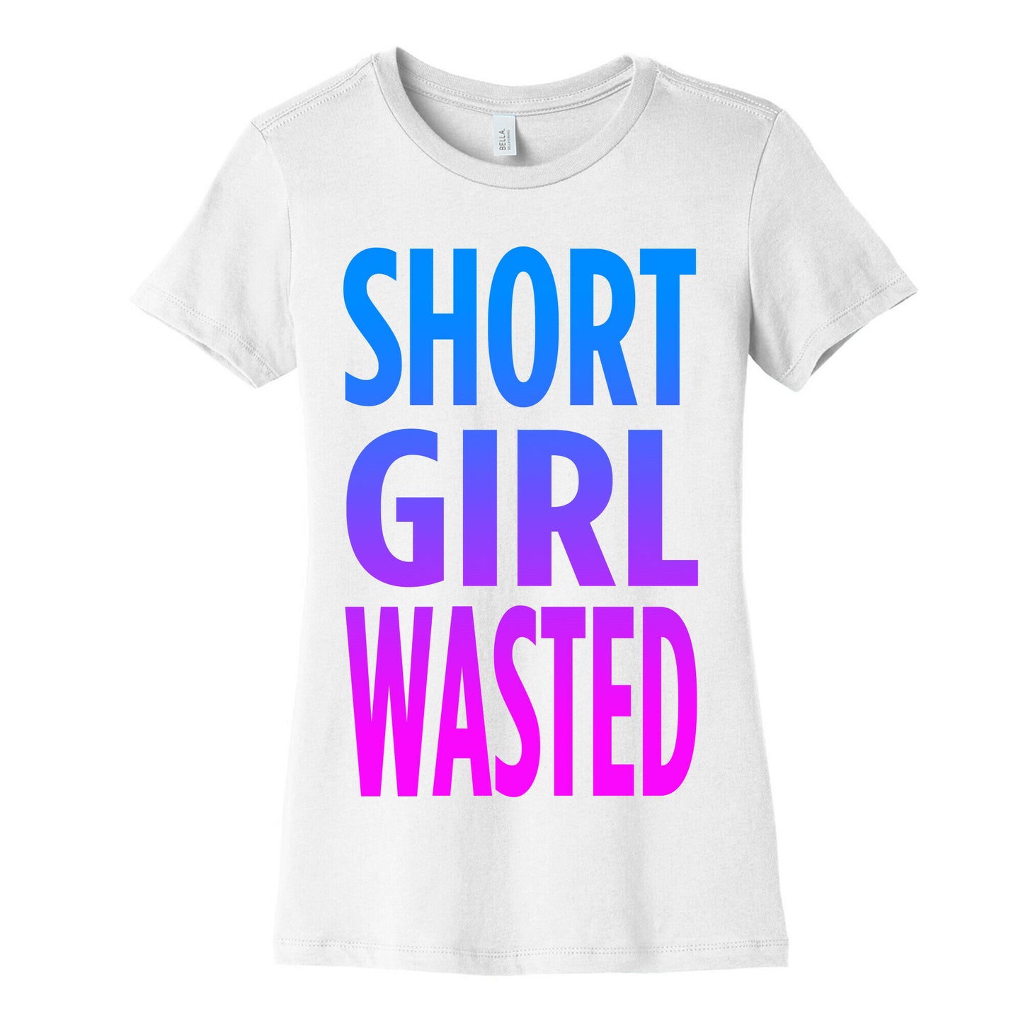 Short Girl Wasted Women's Cotton Tee