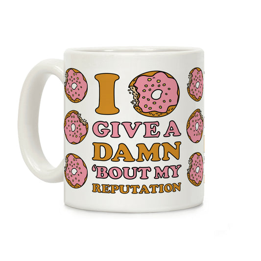 I Donut Give a Damn Bout My Reputation Coffee Mug