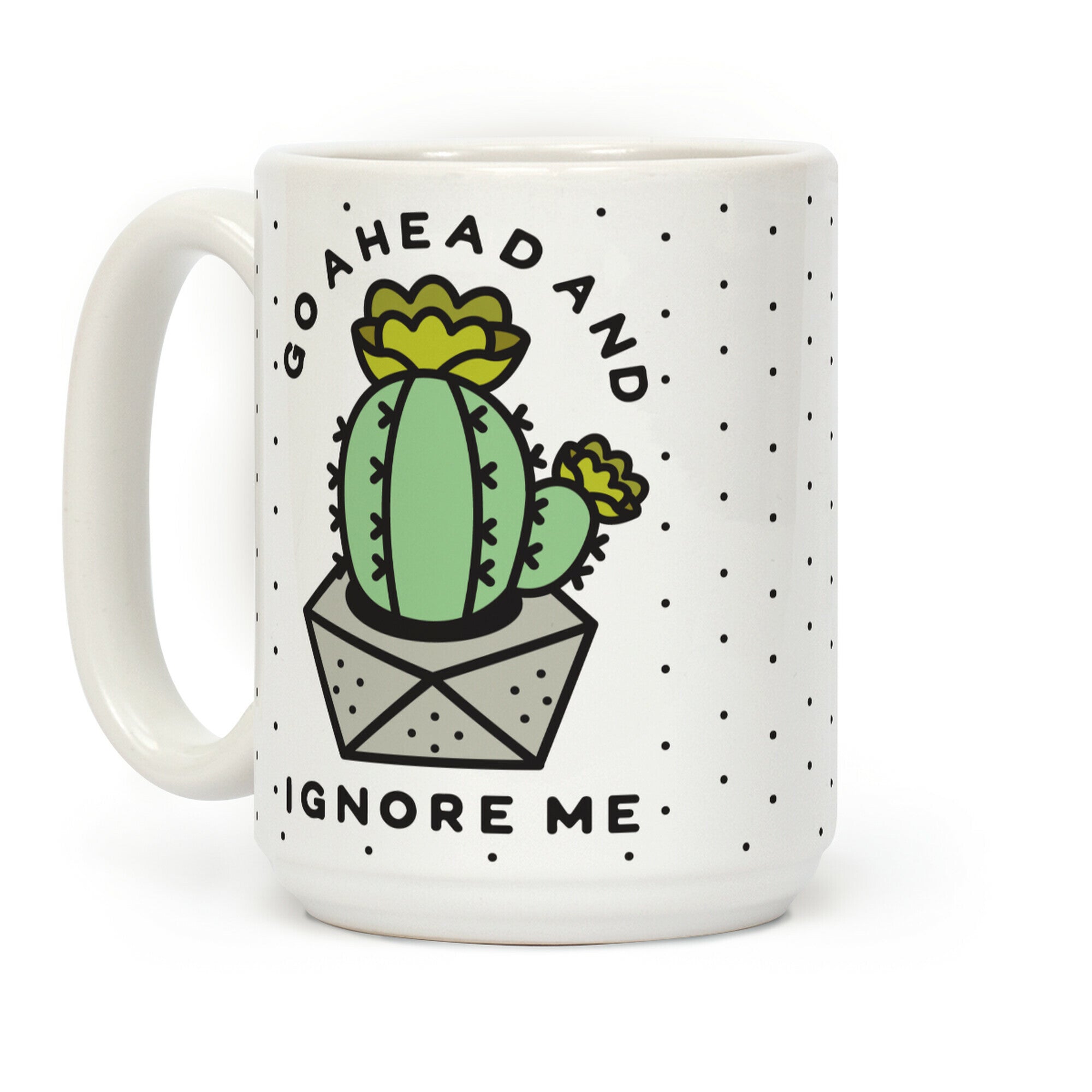 Go Ahead and Ignore Me Coffee Mug
