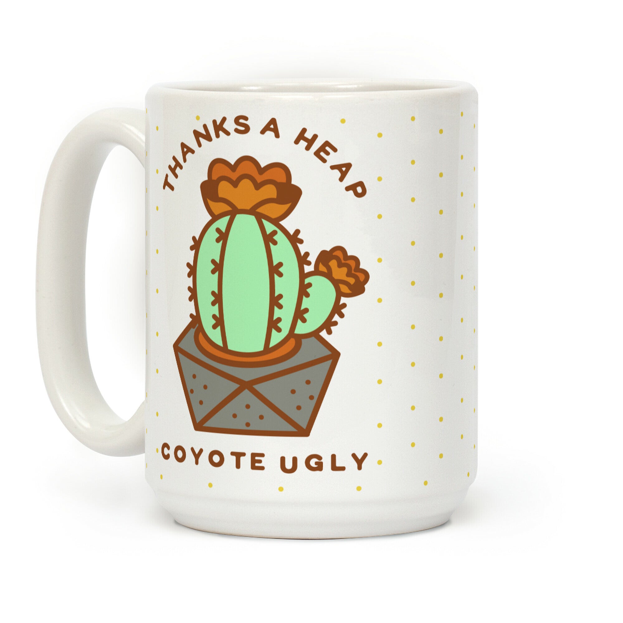 Thanks A Heap Coyote Ugly Coffee Mug