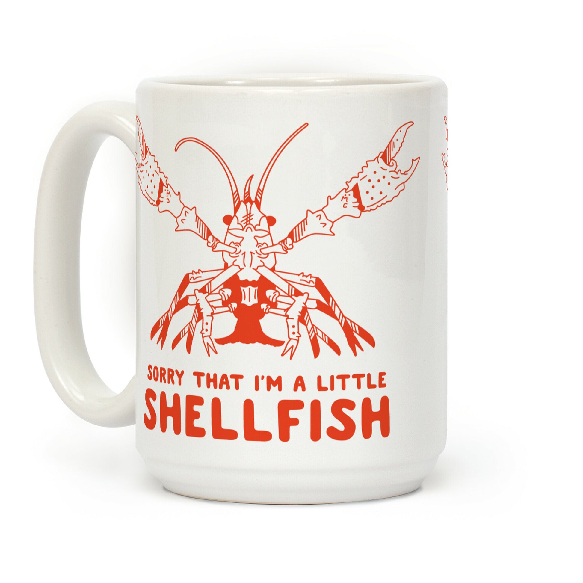 Sorry That I'm a Little Shellfish Coffee Mug