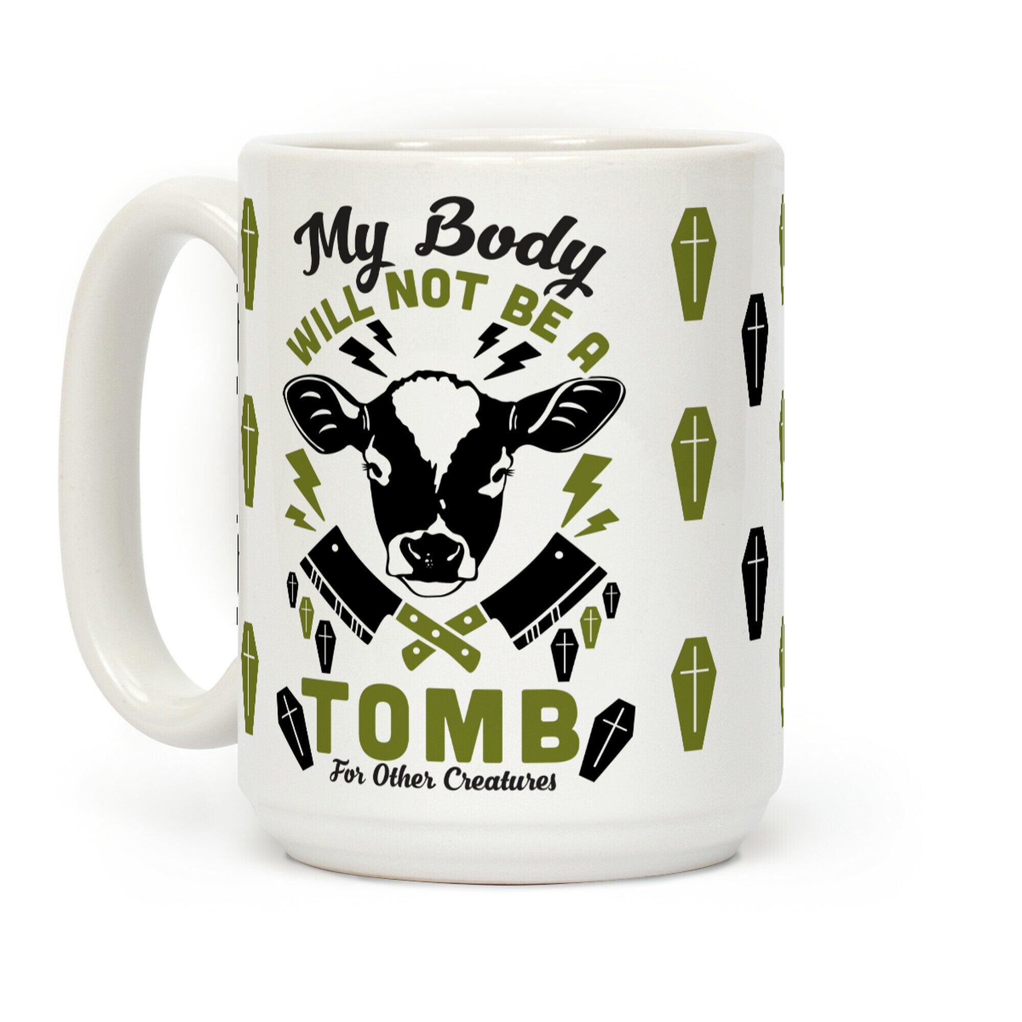 My Body Will Not Be a Tomb Coffee Mug