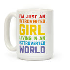 Just An Introverted Girl Living In A Extroverted World Coffee Mug