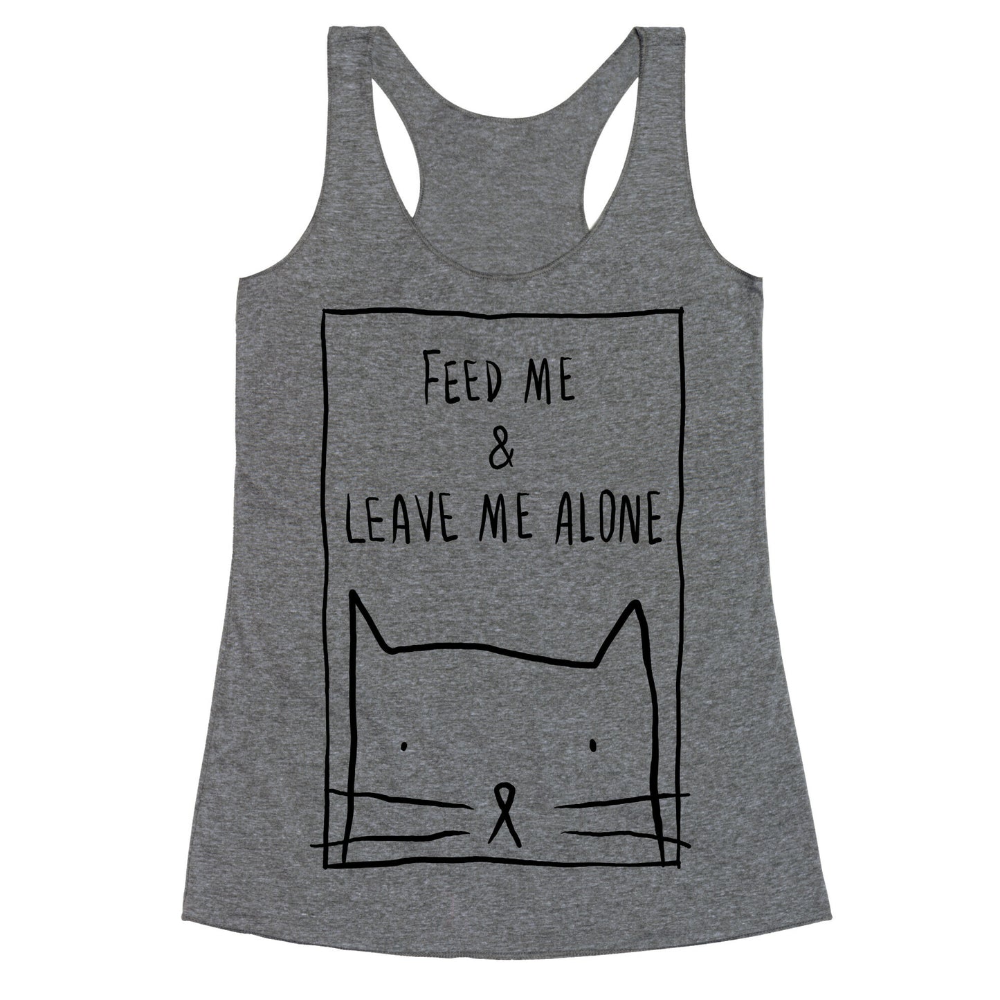 Feed Me And Leave Me Alone Racerback Tank