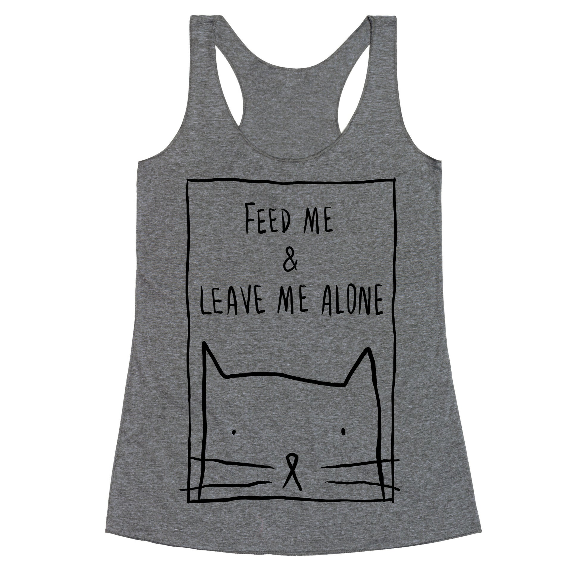 Feed Me And Leave Me Alone Racerback Tank