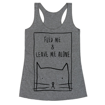 Feed Me And Leave Me Alone Racerback Tank