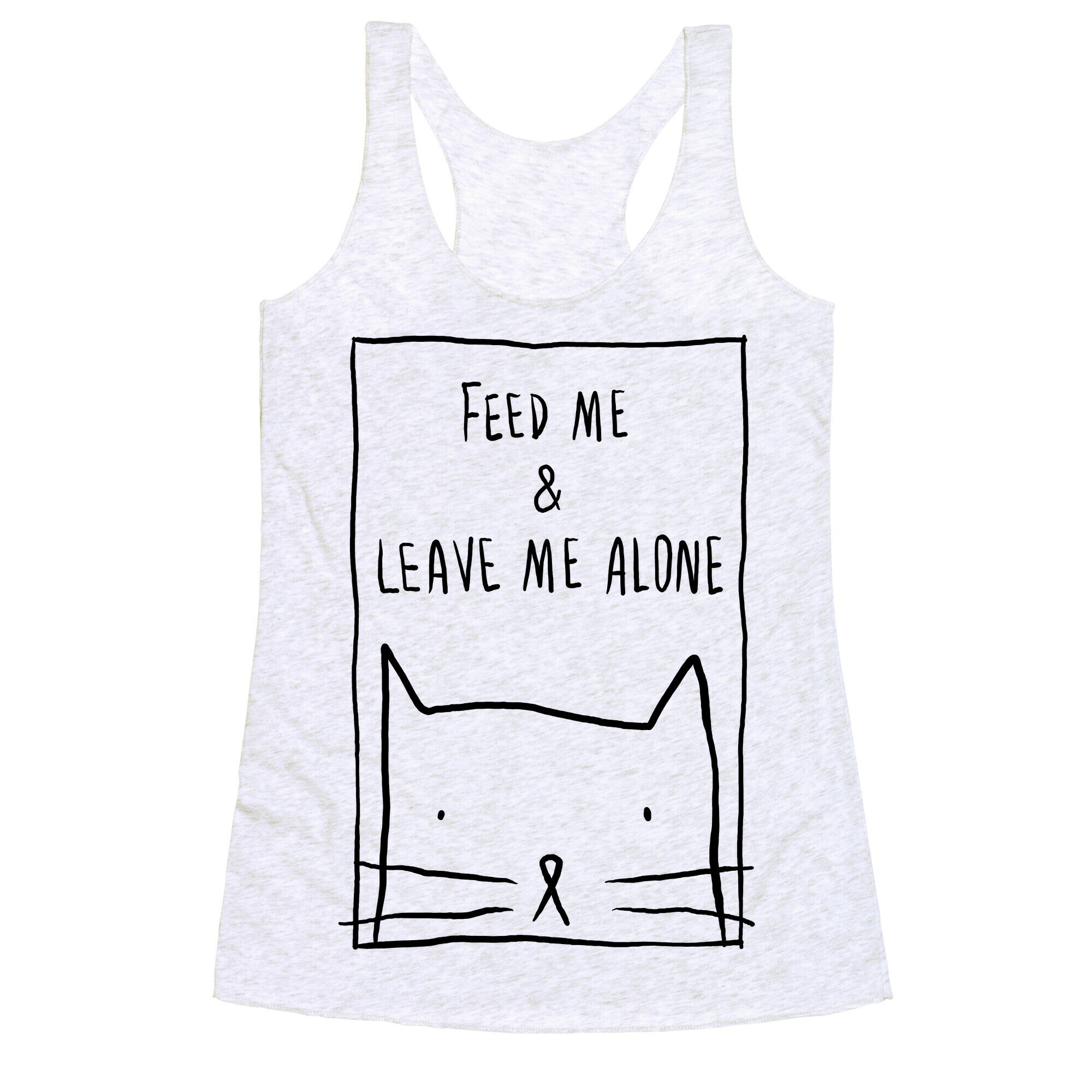 Feed Me And Leave Me Alone Racerback Tank