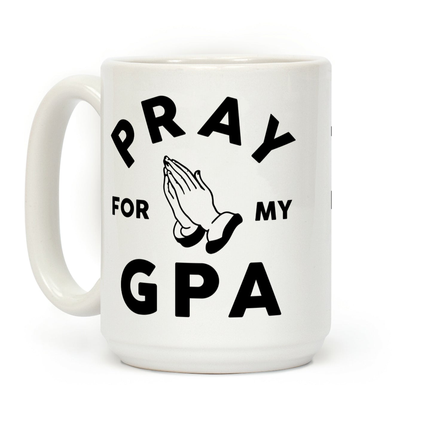 Pray For My GPA Coffee Mug