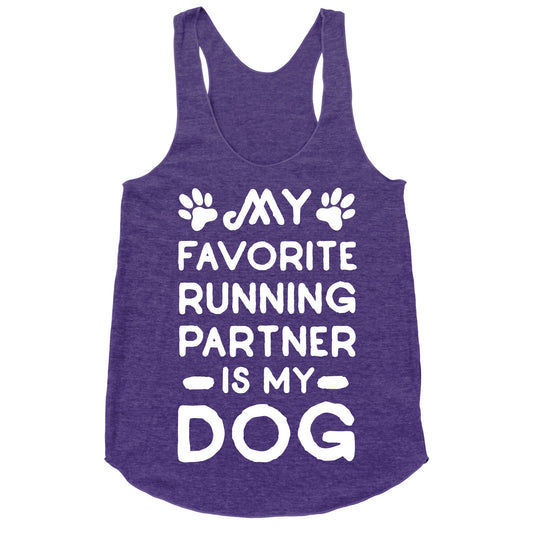 My Favorite Running Partner Is My Dog Racerback Tank