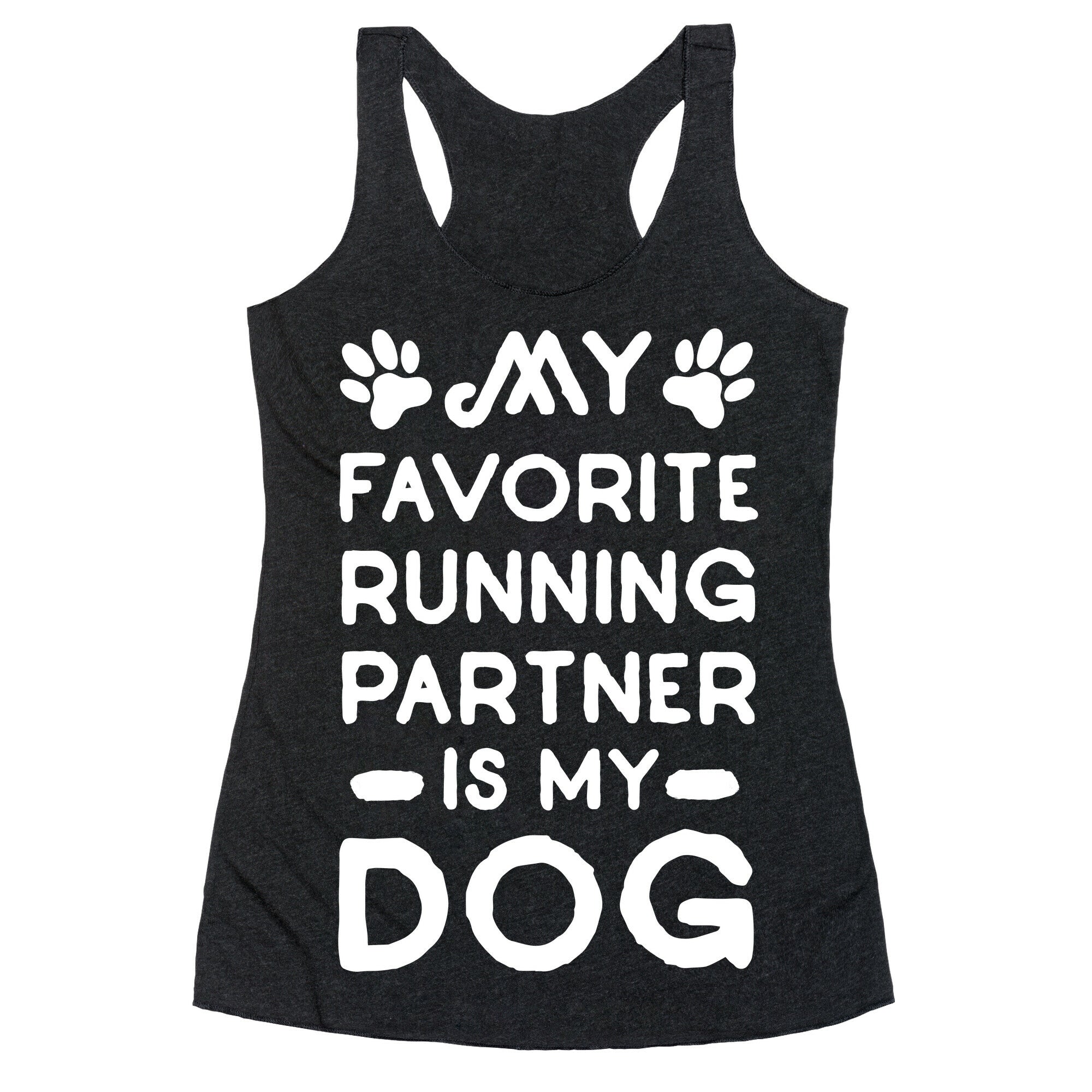 My Favorite Running Partner Is My Dog Racerback Tank