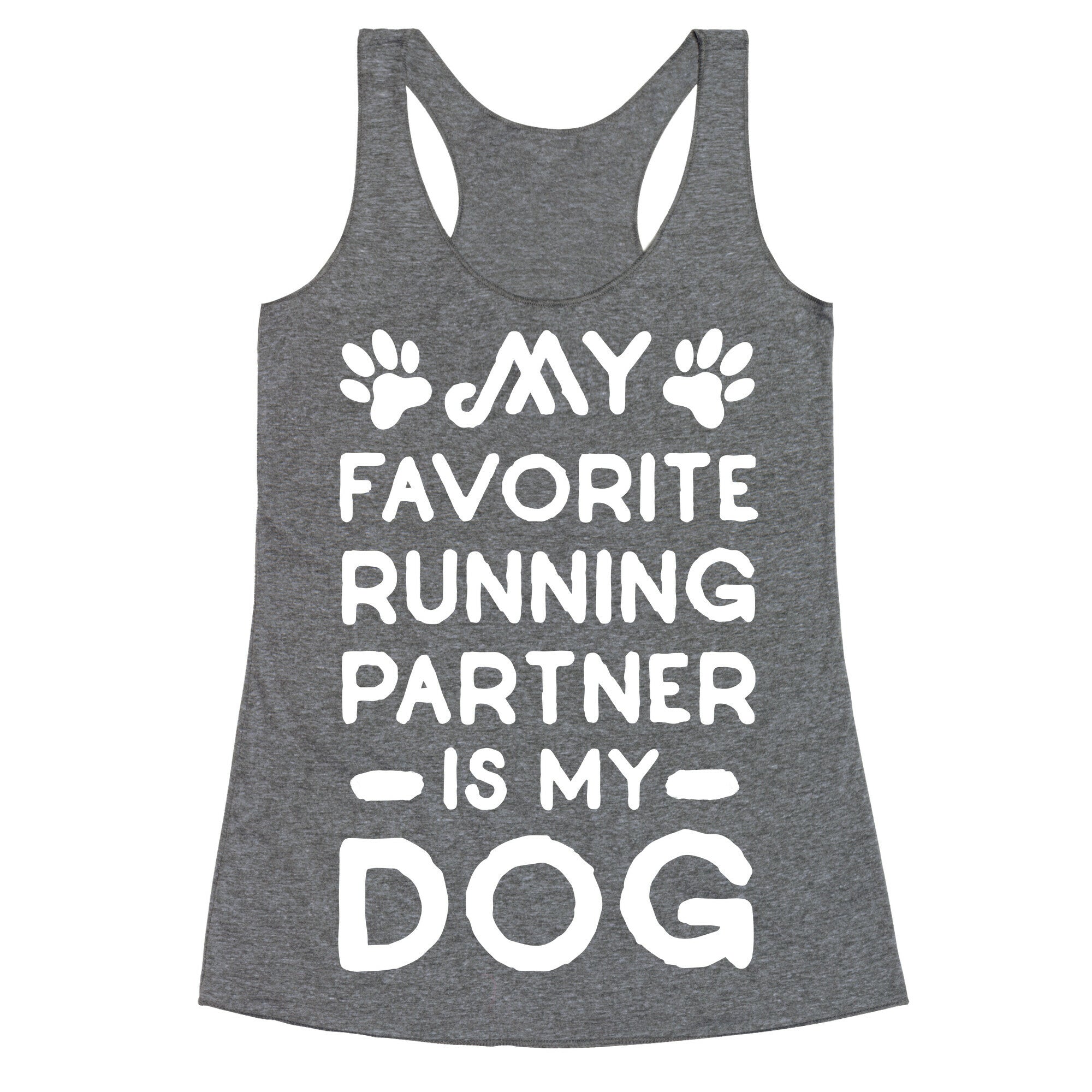 My Favorite Running Partner Is My Dog Racerback Tank