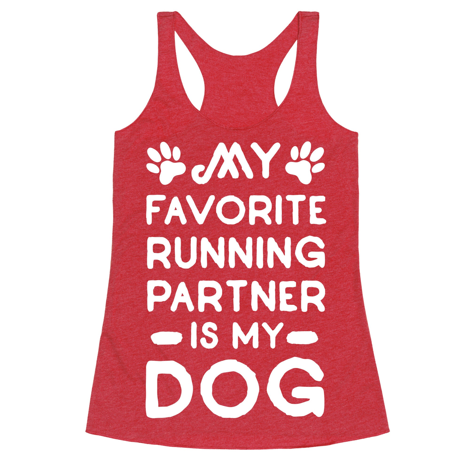 My Favorite Running Partner Is My Dog Racerback Tank