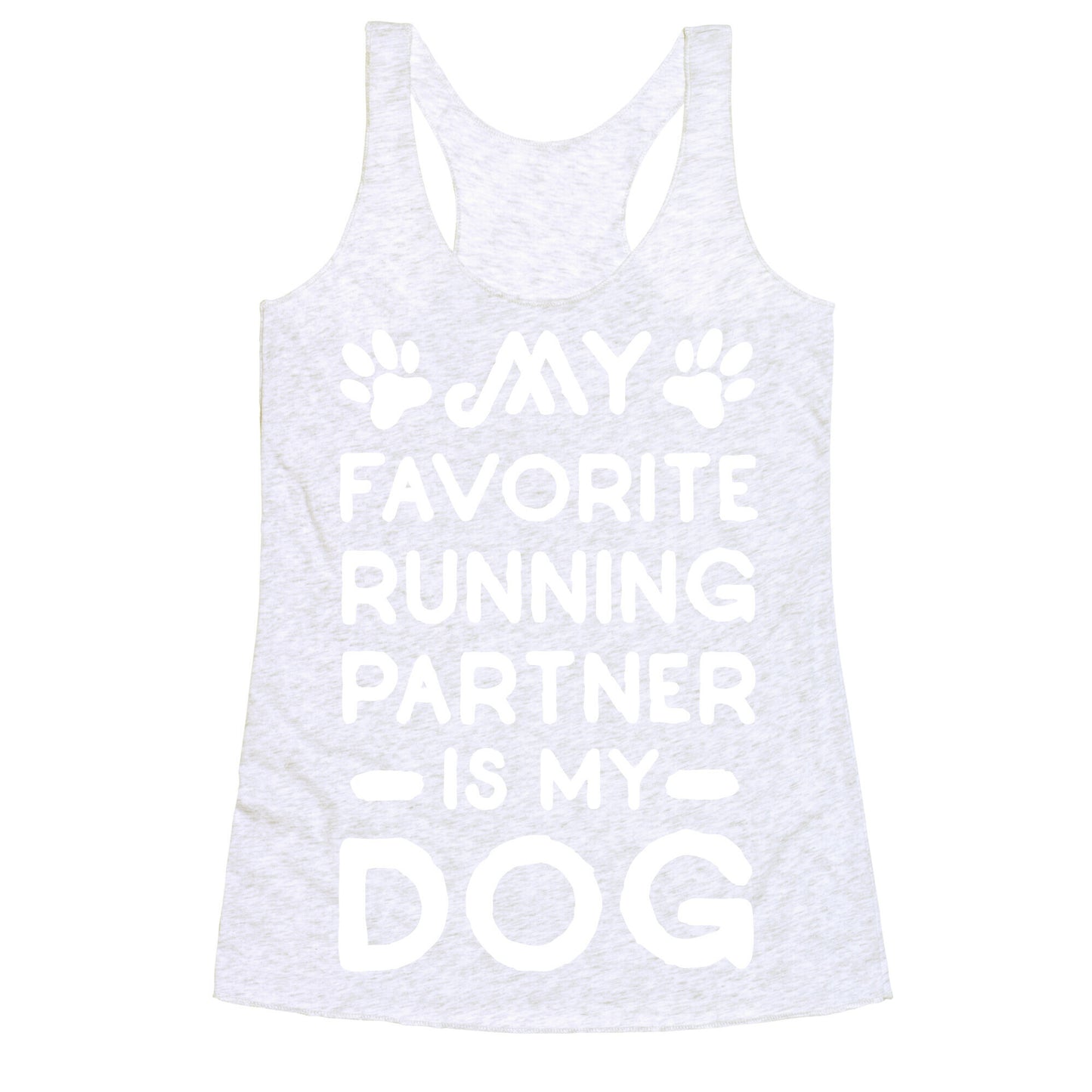 My Favorite Running Partner Is My Dog Racerback Tank