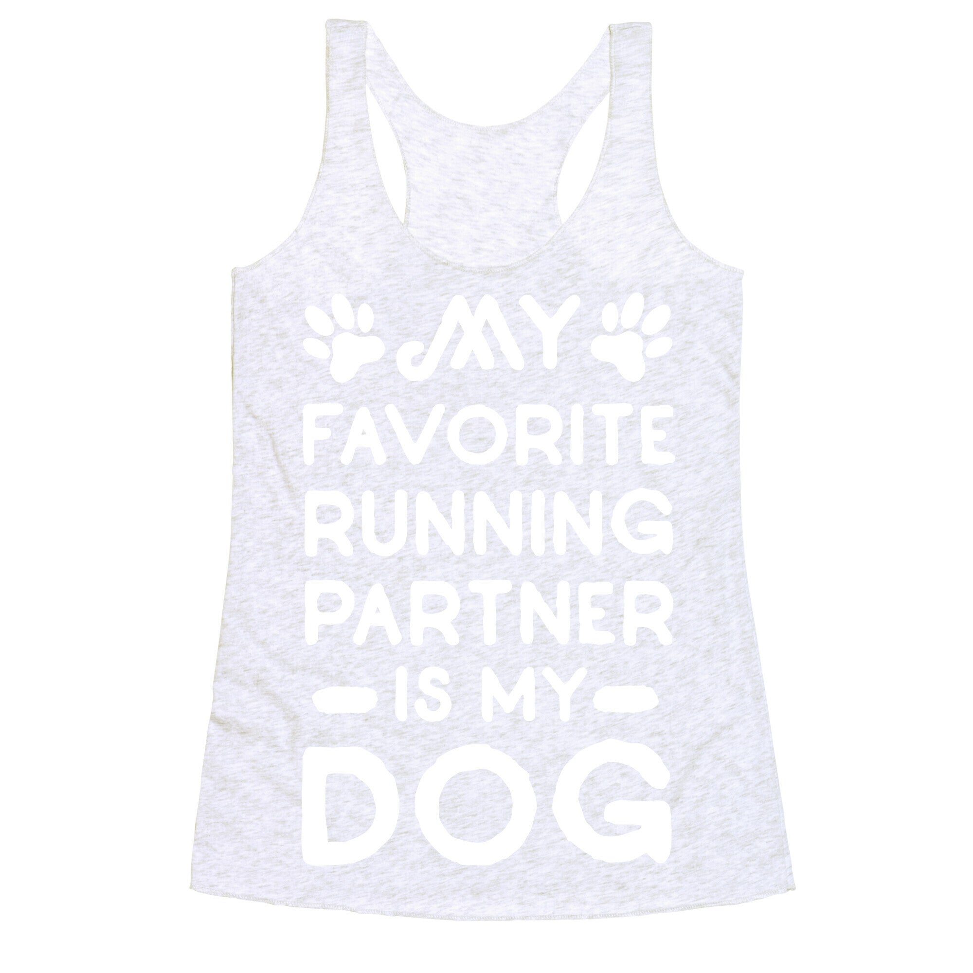 My Favorite Running Partner Is My Dog Racerback Tank