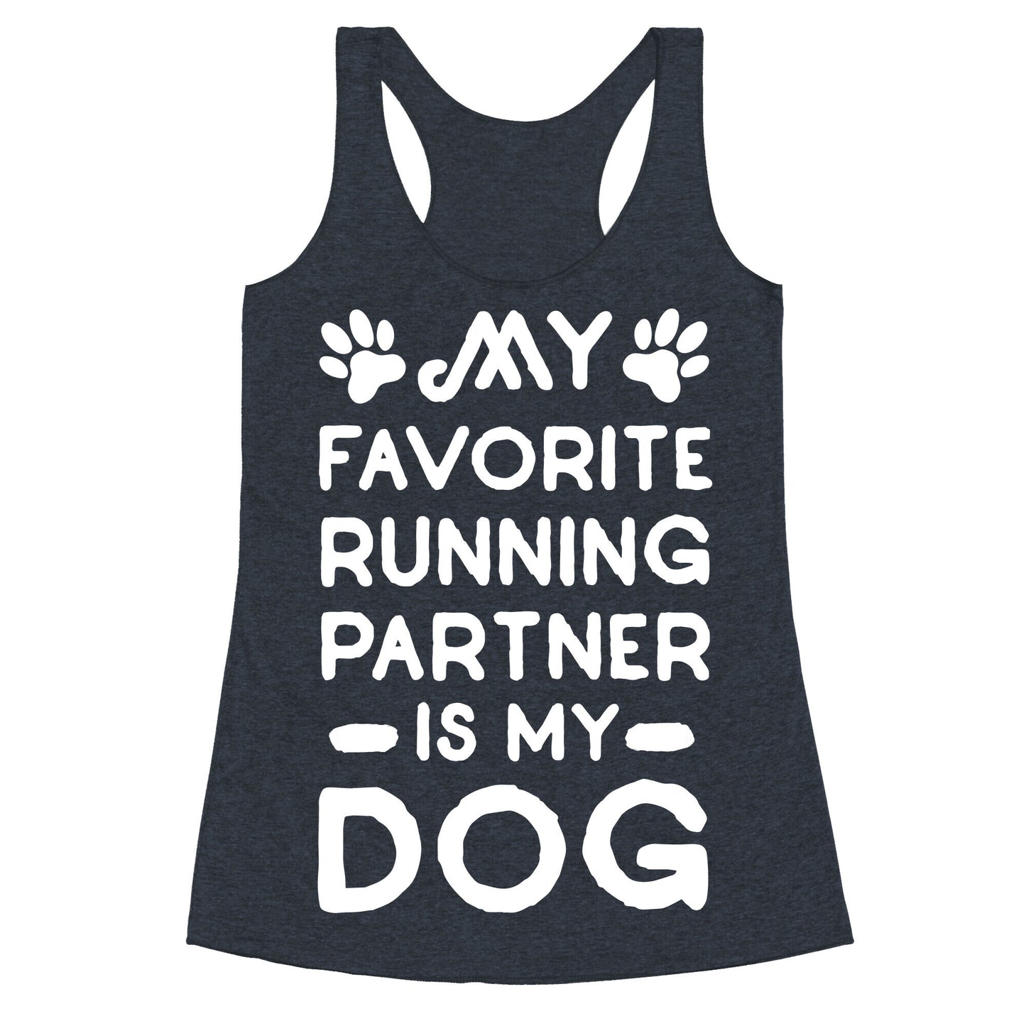 My Favorite Running Partner Is My Dog Racerback Tank