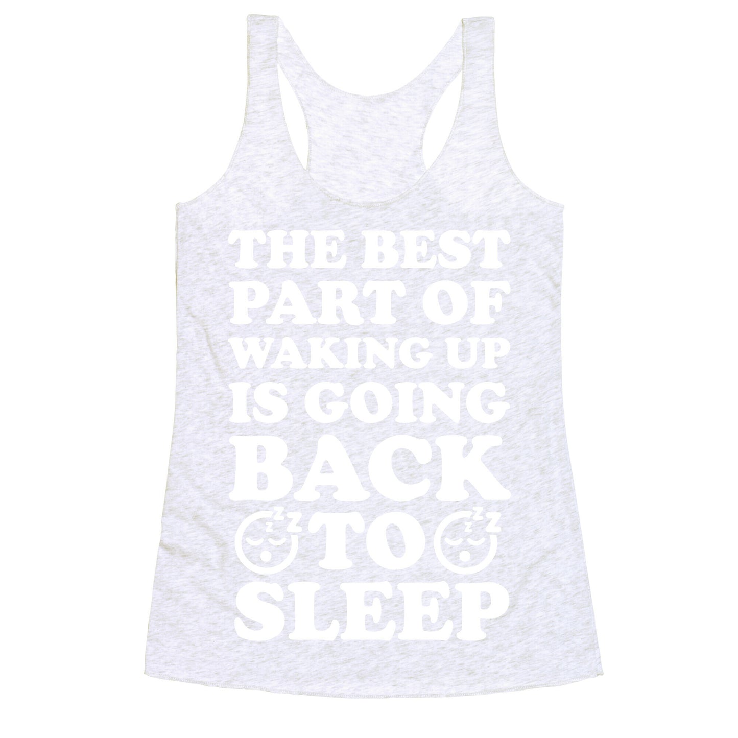 The Best Part Of Waking Up Is Going Back To Sleep Racerback Tank