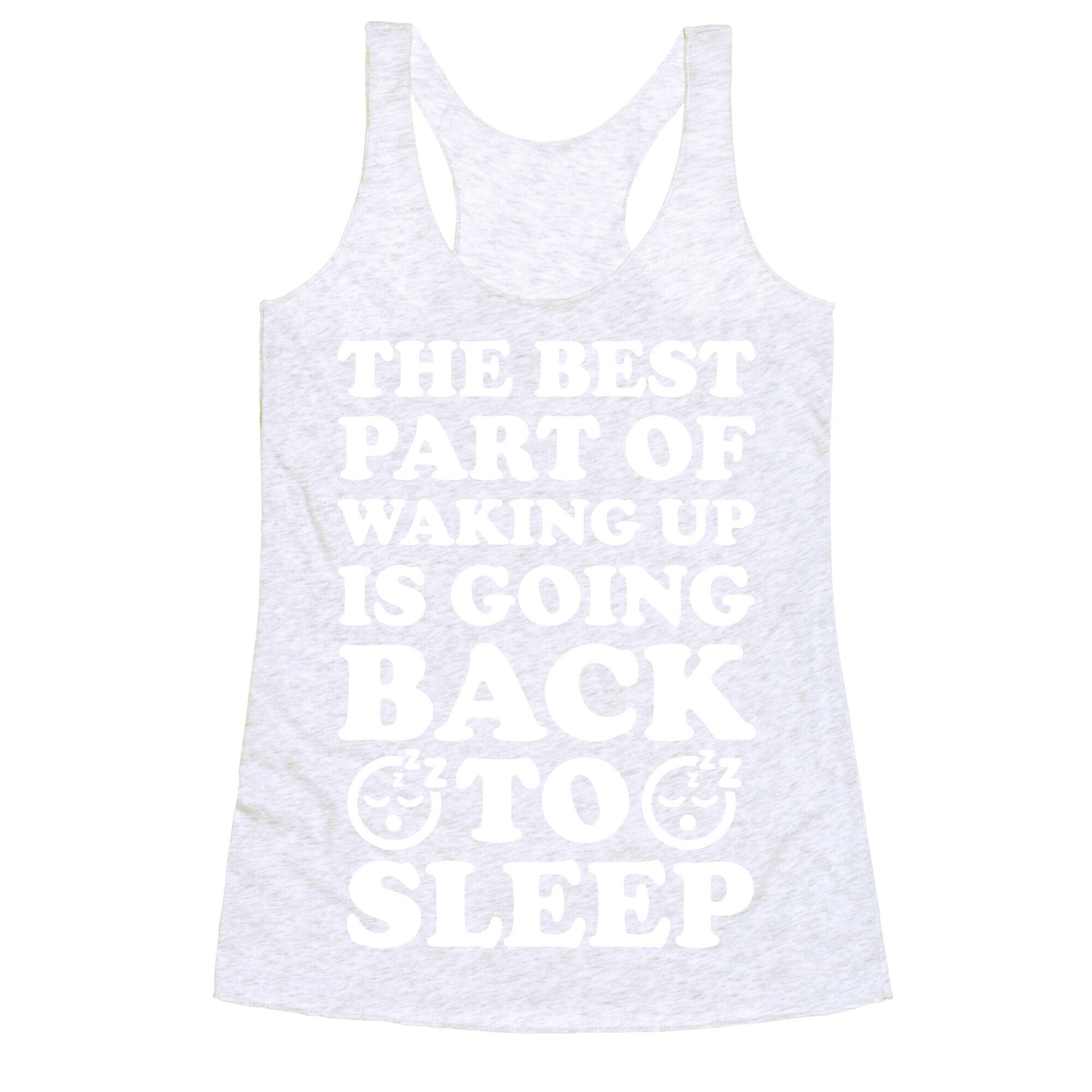 The Best Part Of Waking Up Is Going Back To Sleep Racerback Tank