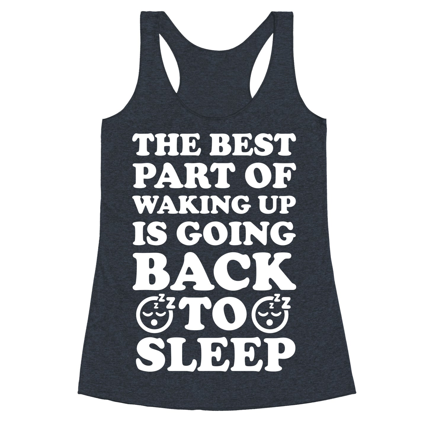 The Best Part Of Waking Up Is Going Back To Sleep Racerback Tank