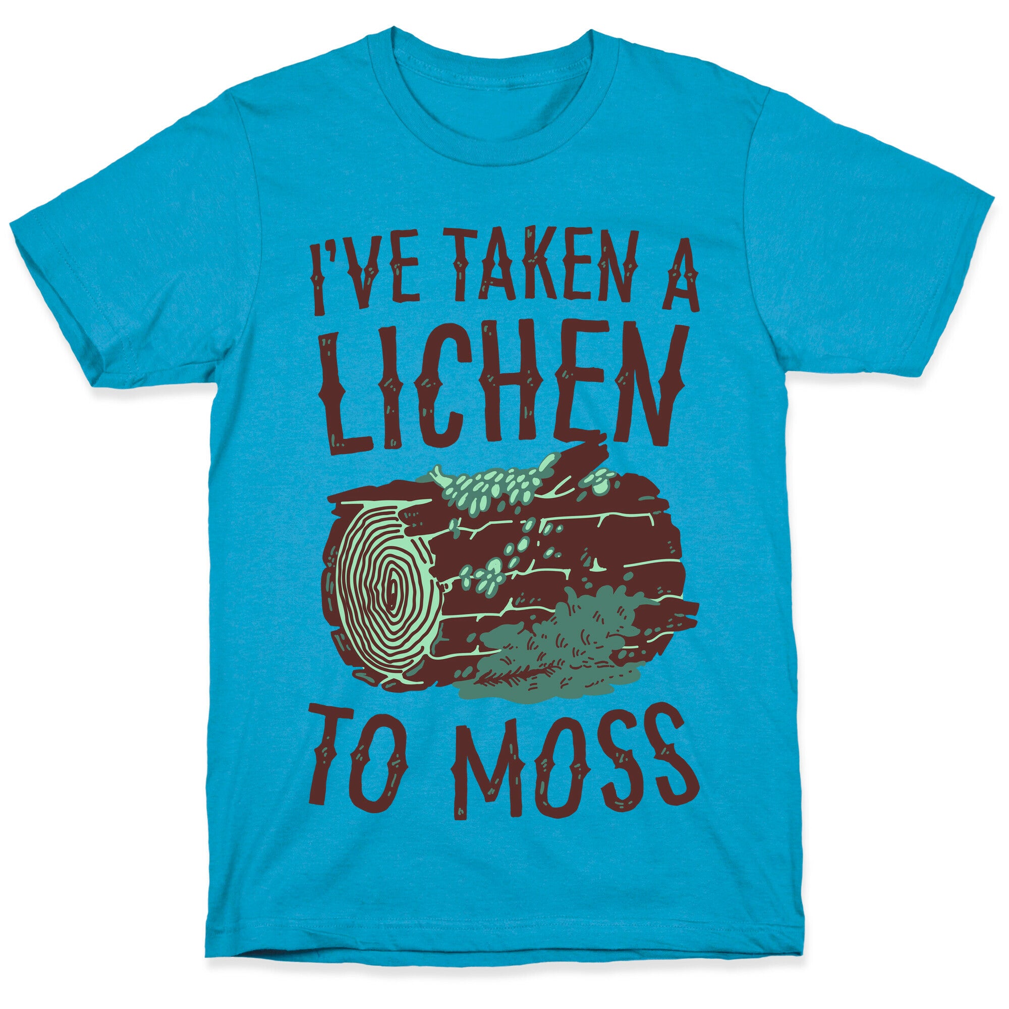 I've Taken a Lichen to Moss Unisex Triblend Tee