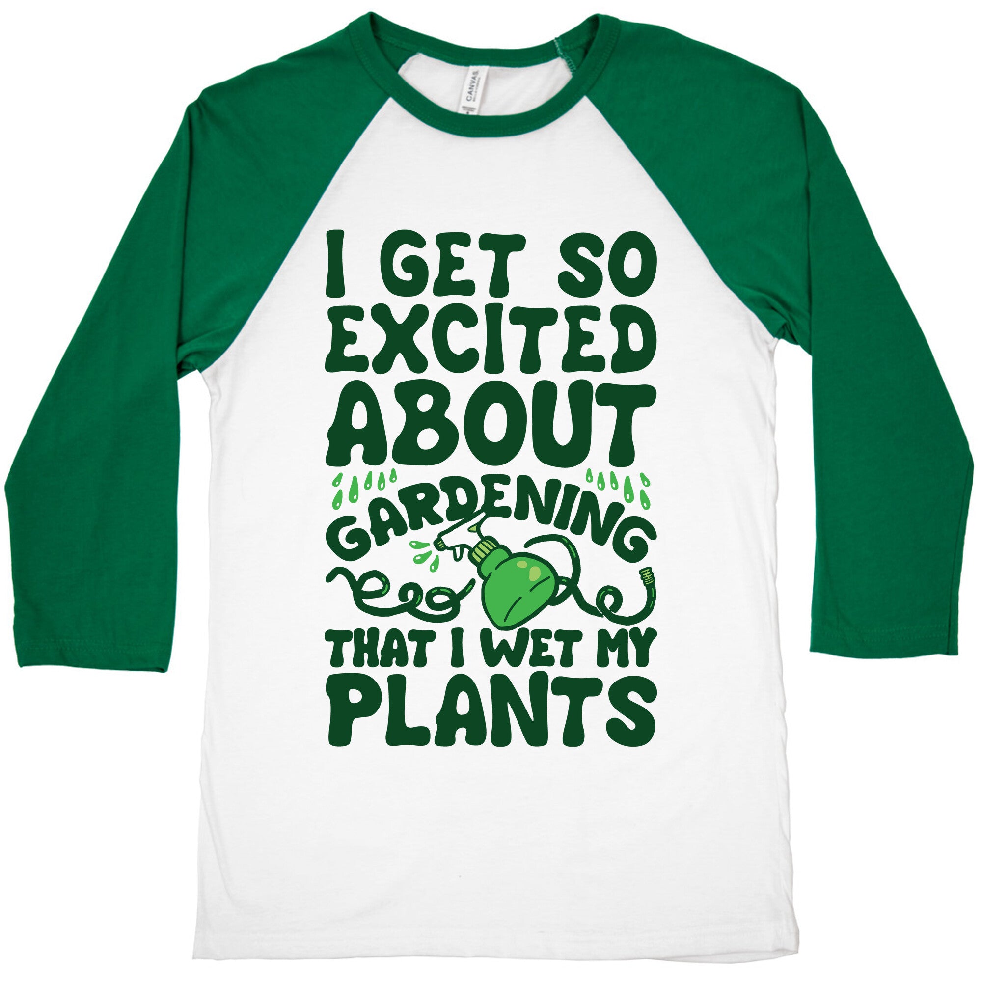 I Get So Excited About Gardening I Wet My Plants Baseball Tee