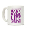Dank Meme Life Coffee Mug