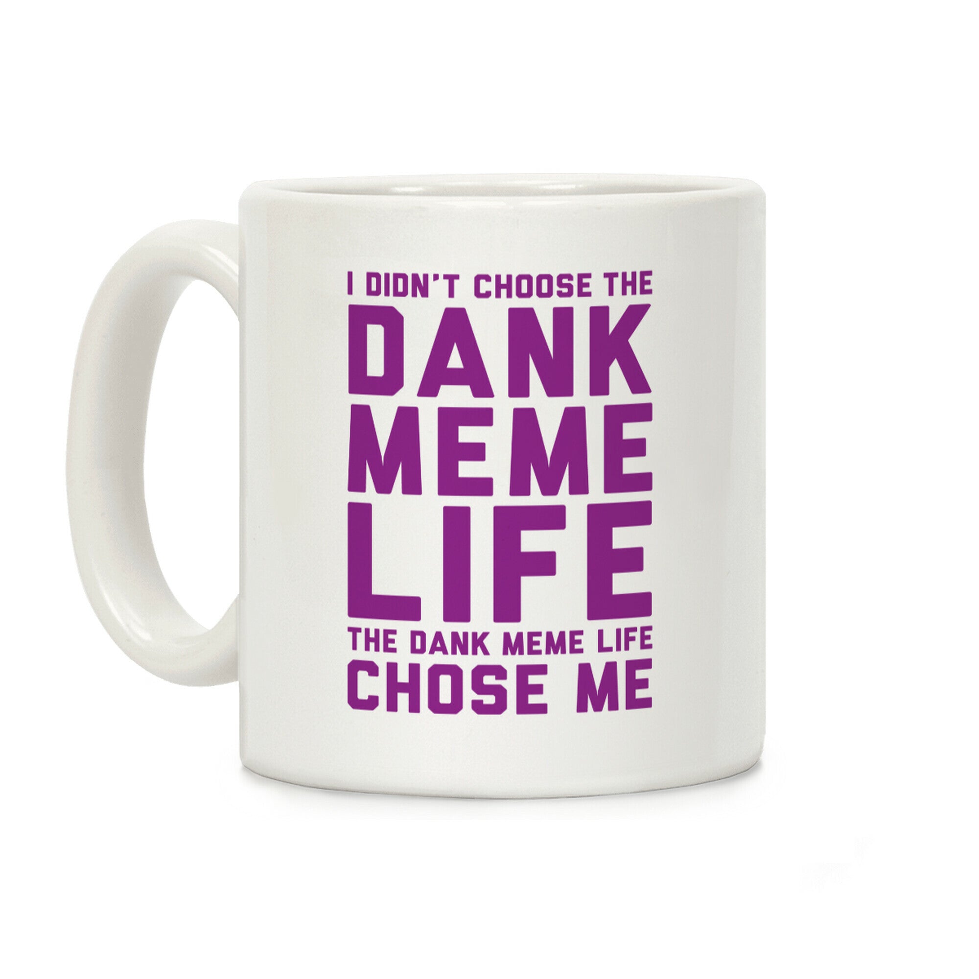 Dank Meme Life Coffee Mug