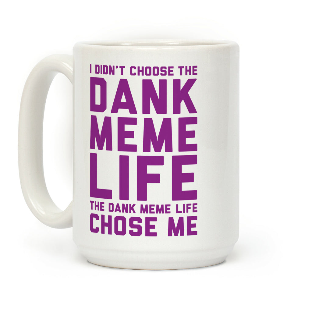 Dank Meme Life Coffee Mug