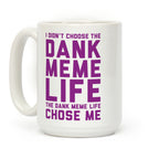 Dank Meme Life Coffee Mug