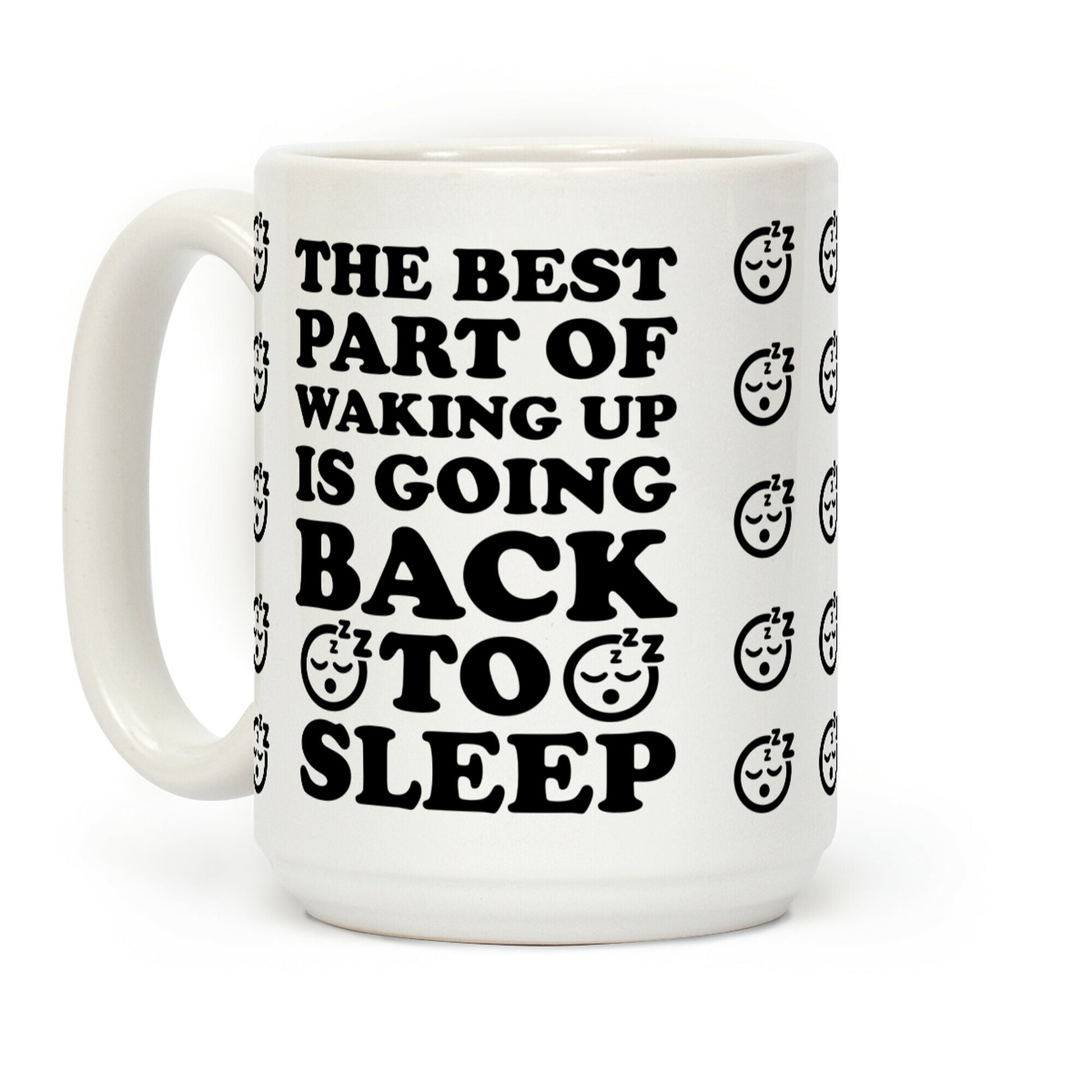 The Best Part Of Waking Up Is Going Back To Sleep Coffee Mug