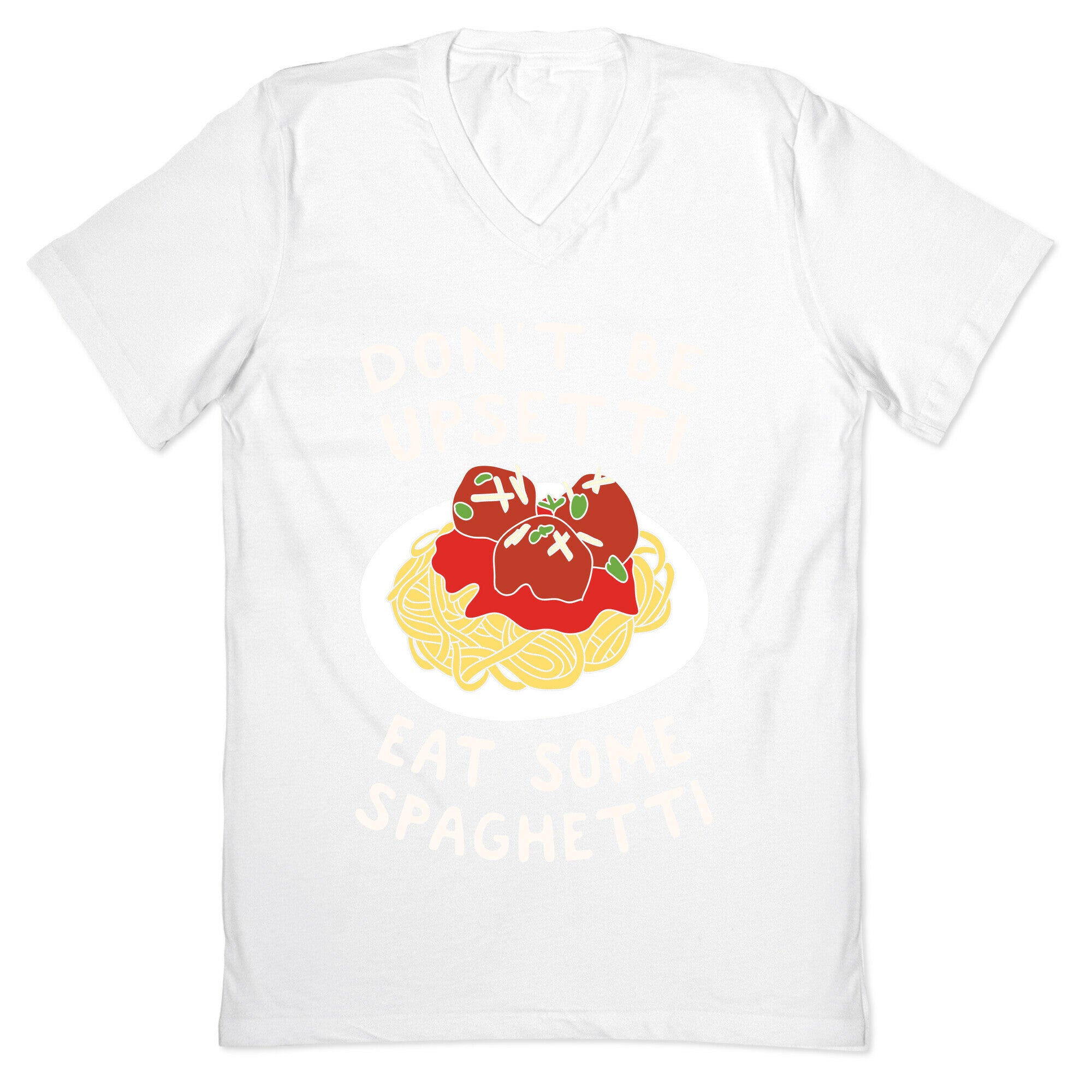 Don't Be Upsetti Eat Some Spaghetti V-Neck