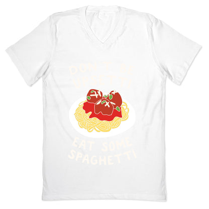 Don't Be Upsetti Eat Some Spaghetti V-Neck