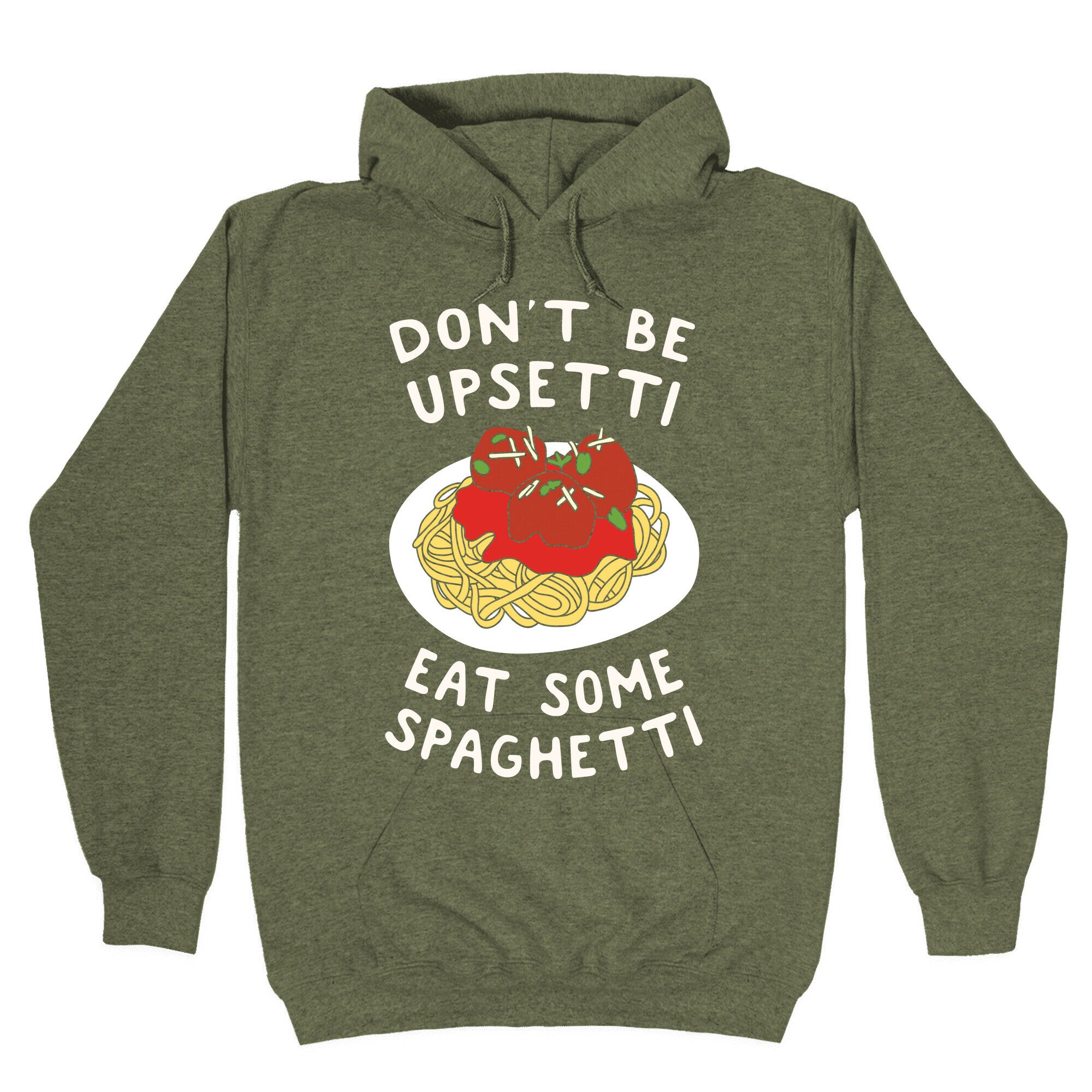 Don't Be Upsetti Eat Some Spaghetti Hoodie