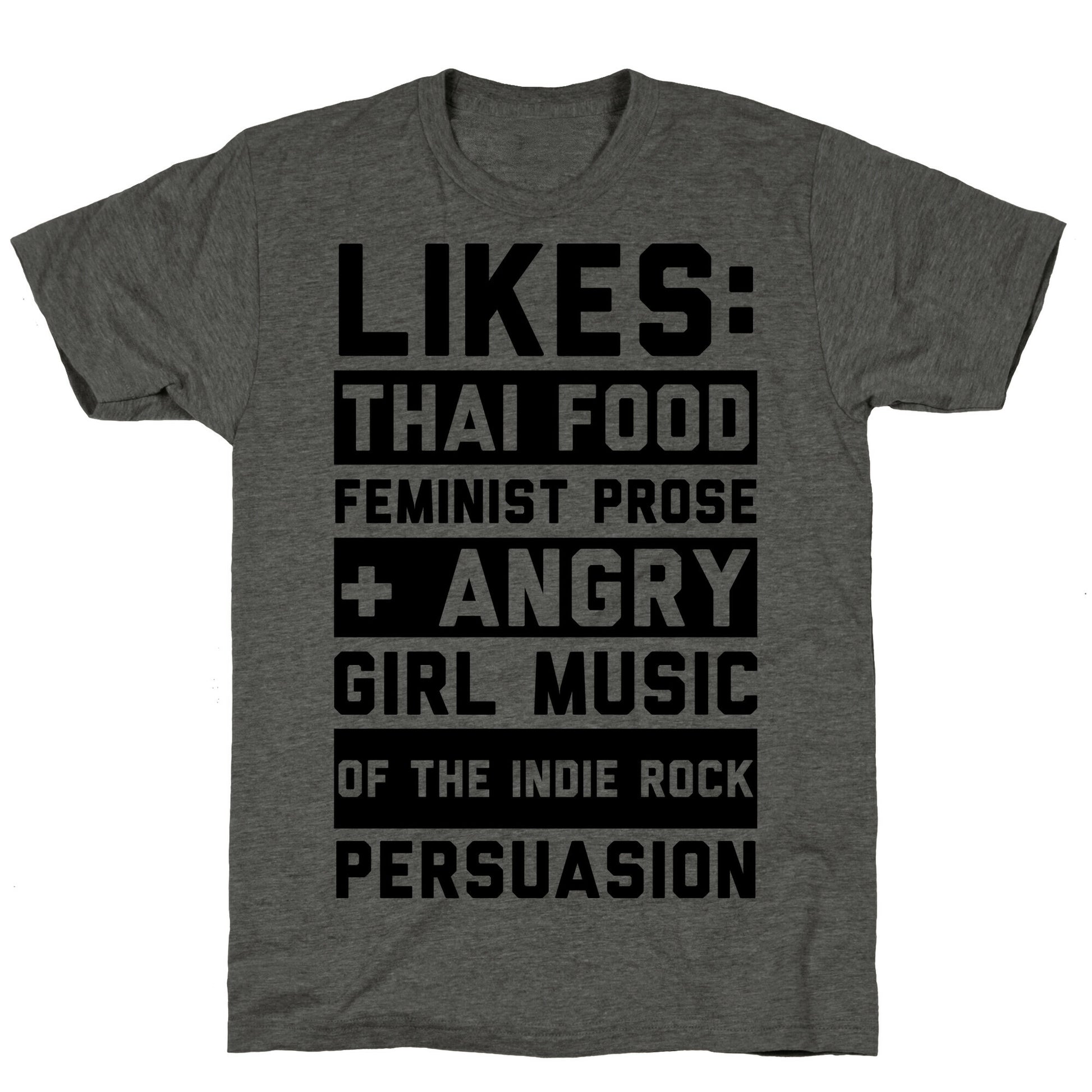 Likes Thai Food, Feminist Prose, and Angry Girl Music of the Indie Rock Persuasion Unisex Triblend Tee