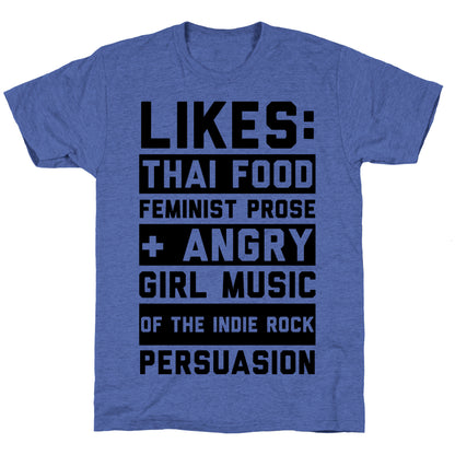 Likes Thai Food, Feminist Prose, and Angry Girl Music of the Indie Rock Persuasion Unisex Triblend Tee