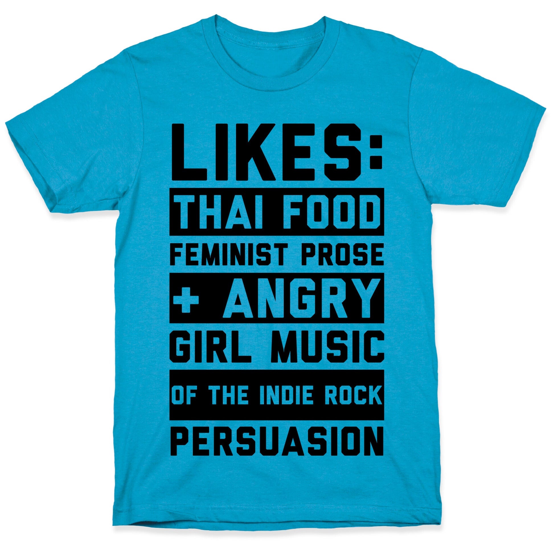 Likes Thai Food, Feminist Prose, and Angry Girl Music of the Indie Rock Persuasion Unisex Triblend Tee