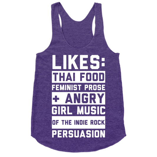 Likes Thai Food, Feminist Prose, and Angry Girl Music of the Indie Rock Persuasion Racerback Tank