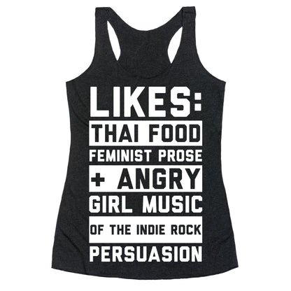 Likes Thai Food, Feminist Prose, and Angry Girl Music of the Indie Rock Persuasion Racerback Tank