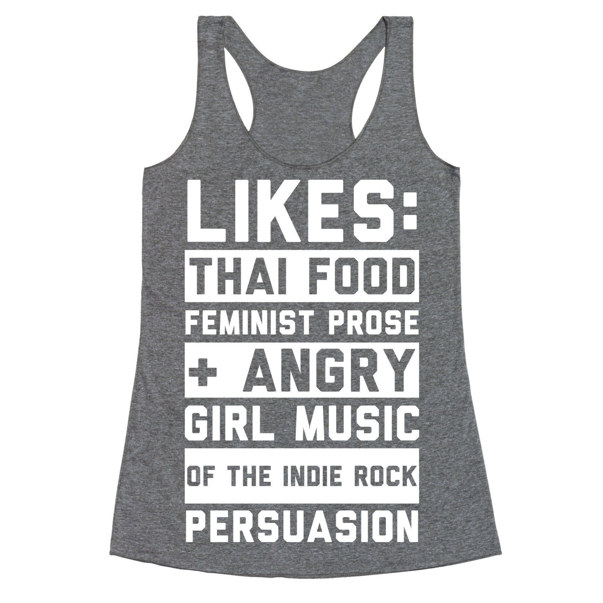 Likes Thai Food, Feminist Prose, and Angry Girl Music of the Indie Rock Persuasion Racerback Tank